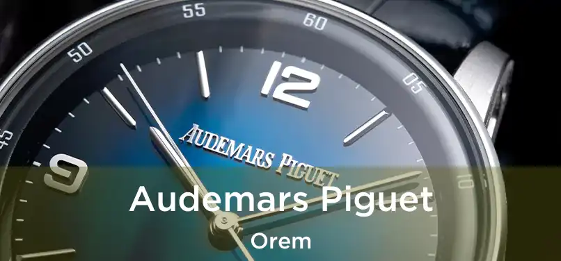 Audemars Piguet Orem