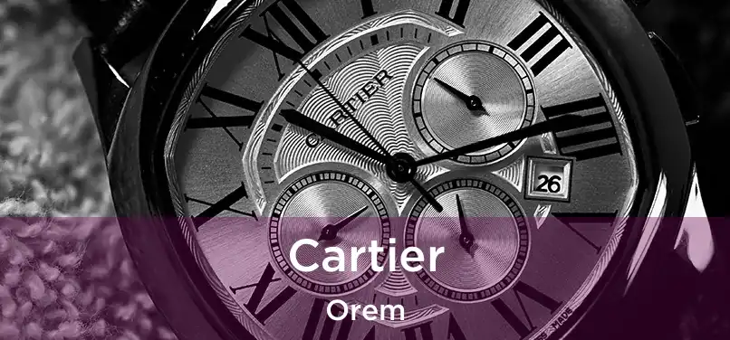 Cartier Orem