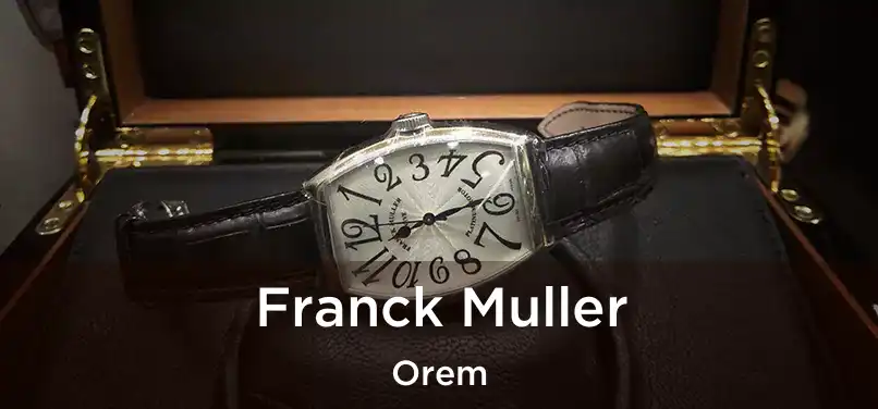 Franck Muller Orem