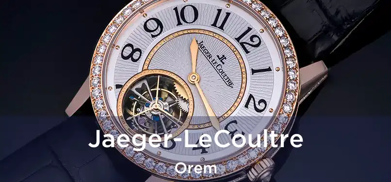 Jaeger-LeCoultre Orem