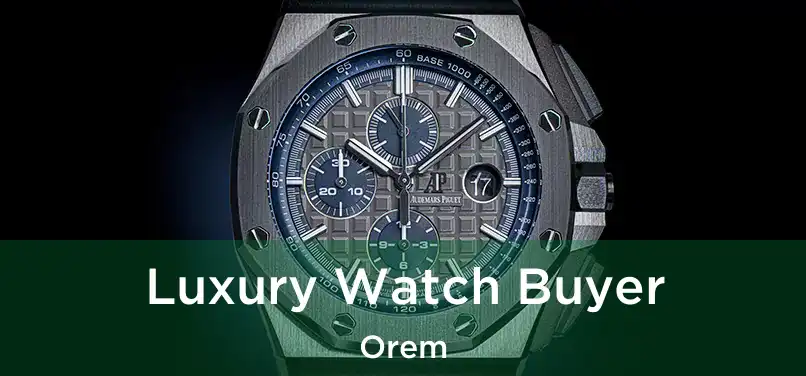 Luxury Watch Buyer Orem