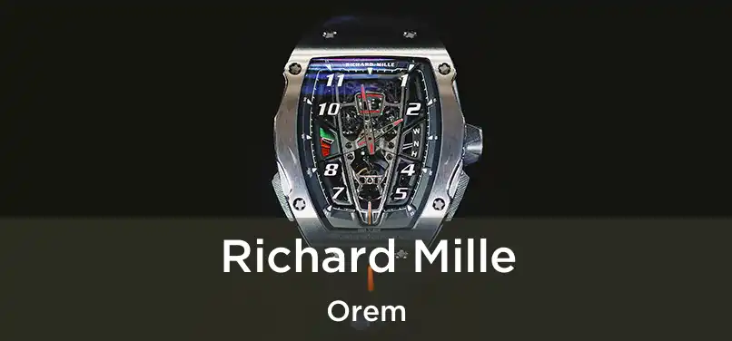 Richard Mille Orem