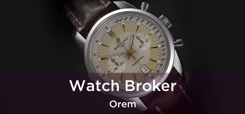 Watch Broker Orem