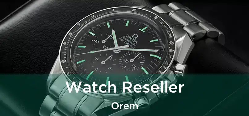 Watch Reseller Orem